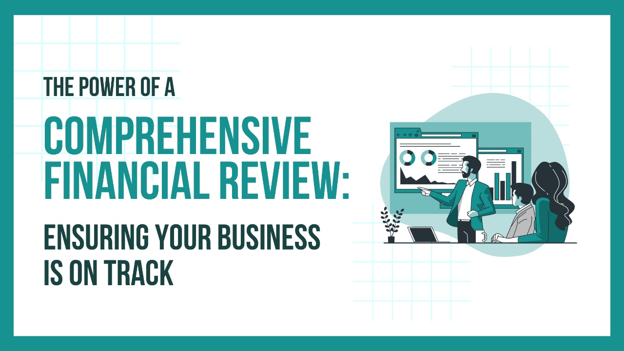 The Power of a Comprehensive Financial Review